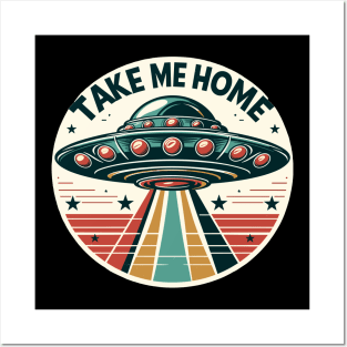 UFOs Take Me Home Posters and Art